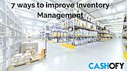 7 ways to improve Inventory Management | Cashofy