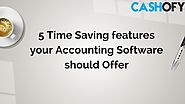 5 time saving features your Accounting Software should Offer