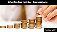 What lenders look for- Business Loan | Business Loan | Finbucket