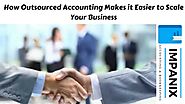 How Outsourced Accounting Makes it Easier to Scale Your Business