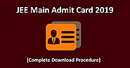 JEE Main 2019 Admit Card Available – Get the Downloading Procedure