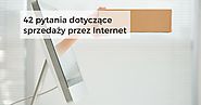 42 pytania dotyczące sprzedaży przez Internet | praKreacja.pl