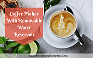 Top Rated Coffee Maker With Removable Water Reservoir