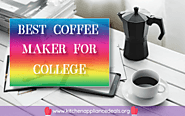 Best Coffee Maker For College