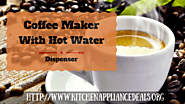 Top Coffee Maker With Hot Water Tank For Your Home