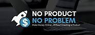 No Product No Problem Review; Affiliate Marketing Mastery Online Course