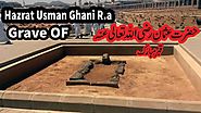 Grave of hazrat usman ghani R.a - حضرت عثمان بن عفان رضی اللہ تعالیٰ عنہ - Spared Islam