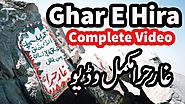 Ghar-e-Hira (The Hira Cave) - Jabal al-Nour Complete Video Must watch