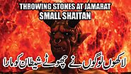 throwing stones at jamarat - Small Shaitan