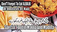 Albaik - Don;t Forget To Eat Special Food When you Go Umrah Or Hajj