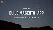 How To Build Magento 2 App When Having No Money? - Tigren