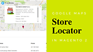 How To Show Google Maps Store Locator In Magento 2? - Tigren