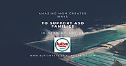 Amazing Mom Creates Ways to Support ASD Families in Need of Advice - Autism Parenting Magazine