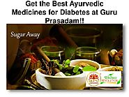 Get the Best Ayurvedic Medicines for Diabetes at Guru Prasadam!!