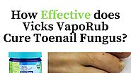 Vicks Vapor Rub for Toenail Fungus - Cure or Myth?
