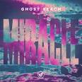 Ghost Beach – Miracle