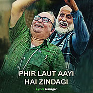 Phir Laut Aayi Hai Zindagi Song Lyrics | 102 Not Out | Amitabh Bachchan