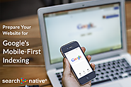 Prepare Your Website for Google's Mobile-First Indexing | SearchNative