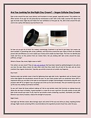 Looking for the right day cream use vegan day cream