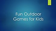 Fun Outdoor Games for Kids