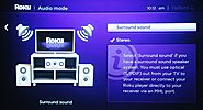 Configuring Roku To Enable Surround Sound Functionality!