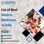 List of Best Gastric Medicines in India | Pharma Franchise Kart