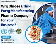 Why Choose a Third Party Manufacturing Pharma Company for Your Business?