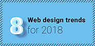 8 Web Design Trends For 2018 - #Infographic / Digital Information World