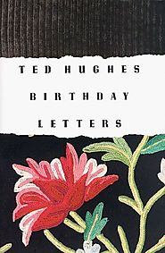 Birthday Letters - Ted Hughes