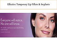 Effective Temporary Lip Fillers & Implants
