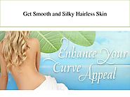 Get Smooth and Silky Hairless Skin