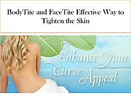 BodyTite and FaceTite Effective Way to Tighten the Skin
