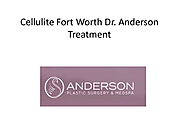 Cellulite Fort Worth Dr. Anderson Treatment