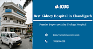 Best Kidney Hospital in Chandigarh