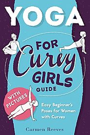 Yoga: For Curvy Girls Guide