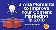 3 Aha Moments to Improve Your Content Marketing in 2018