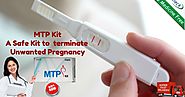 Throw out an undesired fetus from your womb by using MTP Kit ~ Health and Fitness Advice for All Times