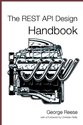 Amazon.com: The REST API Design Handbook eBook: George Reese, Christian Reilly: Kindle Store