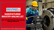 Engage the Global Specialists with the Manufacturing Industry List