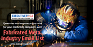 Save Marketing Costs and Time by Using ExecutivesUSA’s Fabricated Metal Industry Mailing Database