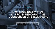 Intel® Bay Trail™ J1900 12” Projected Capacitive Touchscreen on Steelmaking