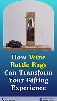 How Wine Bottle Bags Can Transform Your Gifting Experience ?