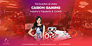 The Evolution of Online Casino Gaming Industry's Popularity & Growth