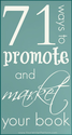 71 Ways to Promote and Market Your Book