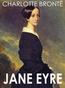 JANE EYRE (Illustrated, complete, and unabridged)