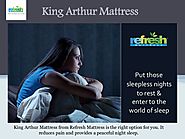 Benefits of King Arthur Mattress