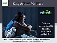 Refresh Mattress: King Arthur Mattress