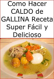 Como Hacer CALDO de GALLINA Receta Super Fácil y Delicioso – Cómo Hacer