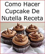 Como Hacer Cupcake De Nutella Receta – Cómo Hacer