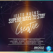 IELTS Hacks: Superb Ways to Stay Creative - JROOZ International
